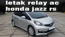 etak relay ac mobil honda jazz 2013  relay ac honda jazz rs 2013  letak relay ac jazz rs 2013  cara mengganti relay ac honda jazz 2013