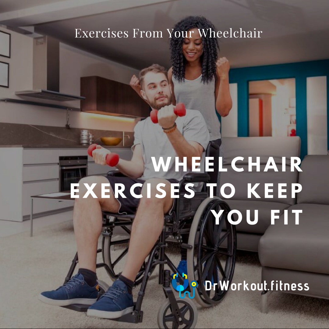 Wheelchair Exercises to Keep You Fit Dr Workout