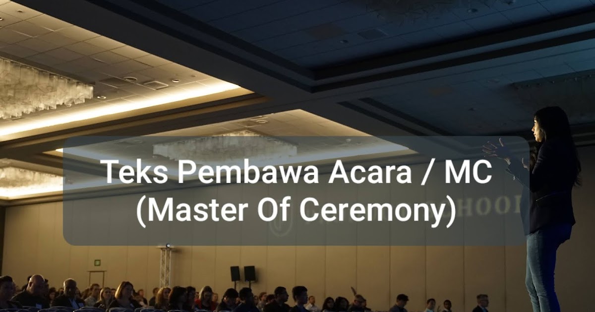 Contoh Teks Mc stampmakcik Of Ceremony Tentang Acara Seminar Di Kampus Dalam Bahasa Inggris Lengkap Beserta Artinya Cergas Ilmu