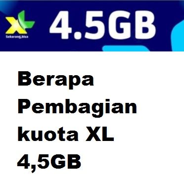 Berapa Pembagian Kuota Xl Xtra Combo Lite Hybrid 4 5gb Perdana Voucher Kuota Paket Data Cara Cek Sisa Paket