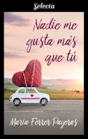 Nadie me gusta más que tú, María Ferrer Payeras Nadie me gusta más que tú, María Ferrer Payeras