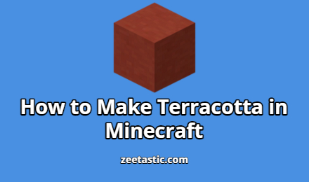 How to Make Terracotta in Minecraft