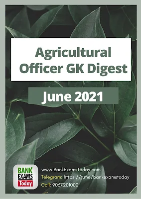 Agricultural Officer GK Digest: June 2021