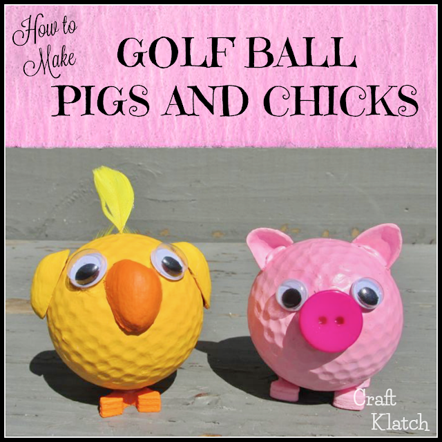 Craft Klatch ® Recycle Old Golf Balls Pig and Chick Craft DIY