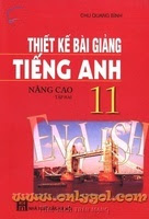 Thiết kế bài giảng Tiếng Anh 11 nâng cao Tập 2 - Chu Quang Bình