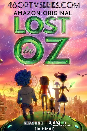 Free Download Hindi Dubbed TV Series Lost in Oz Season 1 Full Hindi Dubbed Download 720p Free Download Hindi Dubbed TV Series Lost in Oz Season 1 Full Hindi Dubbed Download 720p