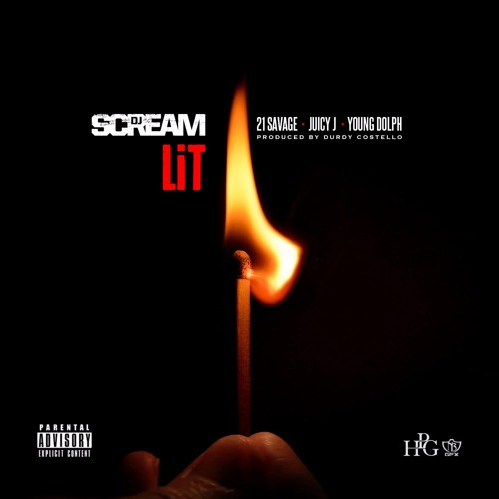 DJ Scream featuring 21 Savage, Juicy J, and Young Dolph - "Lit" (Producer: Durdy Costello)