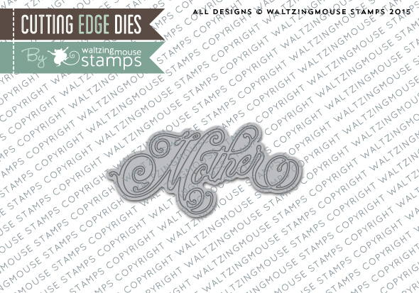 http://www.waltzingmousestamps.com/products/mother-word-die-set