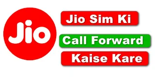 Jio Sim Ki Call Forward Kaise Kare