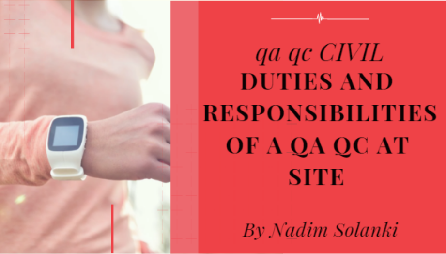 ROLE AND RESPONSIBILITIES OF A CIVIL QA QC ENGINEER AT SITE