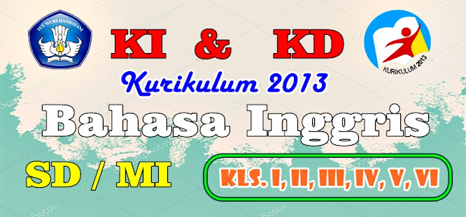 KI KD BAHASA INGGRIS SD/MI KURIKULUM 2013 UPDATE