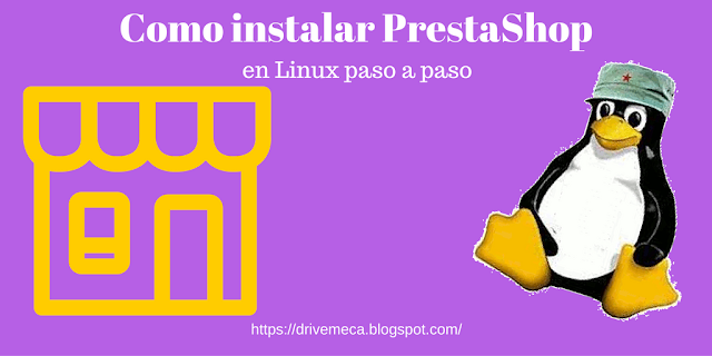 DriveMeca instalando y configurando ecommerce PrestaShop en Linux