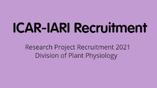 ICAR-IARI Recruitment 2021 ICAR-IARI Recruitment