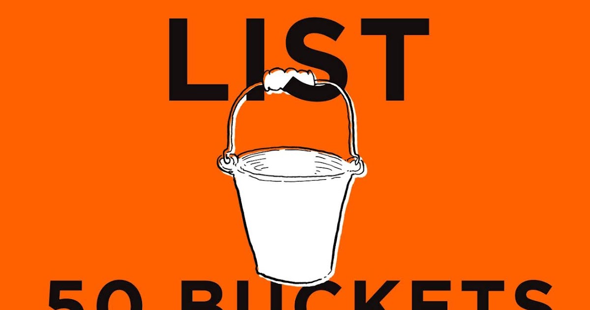 Review The Ultimate Bucket List 50 Buckets You Must See Before You