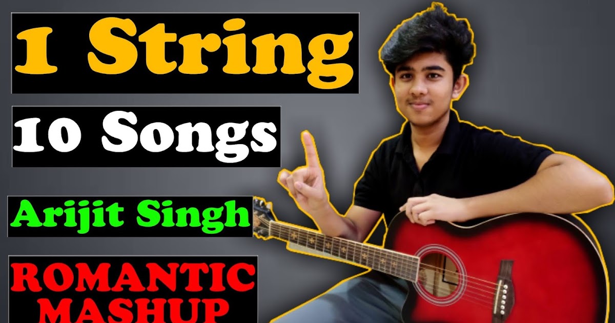 Single String Guitar Songs Mashup 10 Arijit Singh Songs Easy One