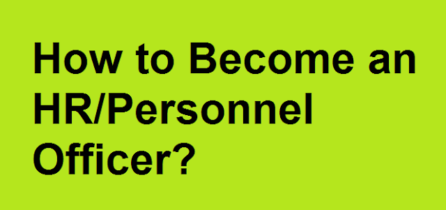 How to Become an HR/Personnel Officer