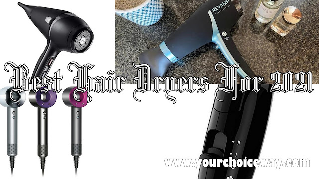 Best Hair Dryers For 2021 - Your Choice Way