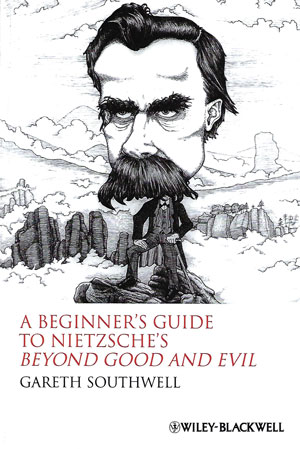 An easy introduction to Nietzsche's thought (G. Southwell, A Beginners Guide to Nietzsche's Beyond Good and Evil)