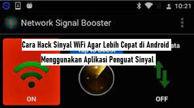 Cara Hack Sinyal Wifi Agar Lebih Cepat di Android Cara Hack Sinyal Wifi Agar Lebih Cepat di Android Terbaru