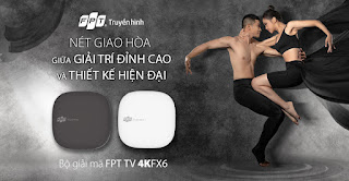 Truyá»n hÃ¬nh FPT giá»›i thiá»‡u bá»™ giáº£i mÃ£ tháº¿ há»‡ thá»© 4