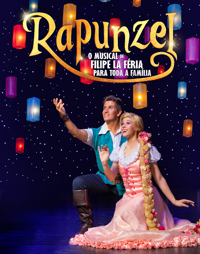 "RAPUNZEL", O MUSICAL DE FILIPE LA FÉRIA!