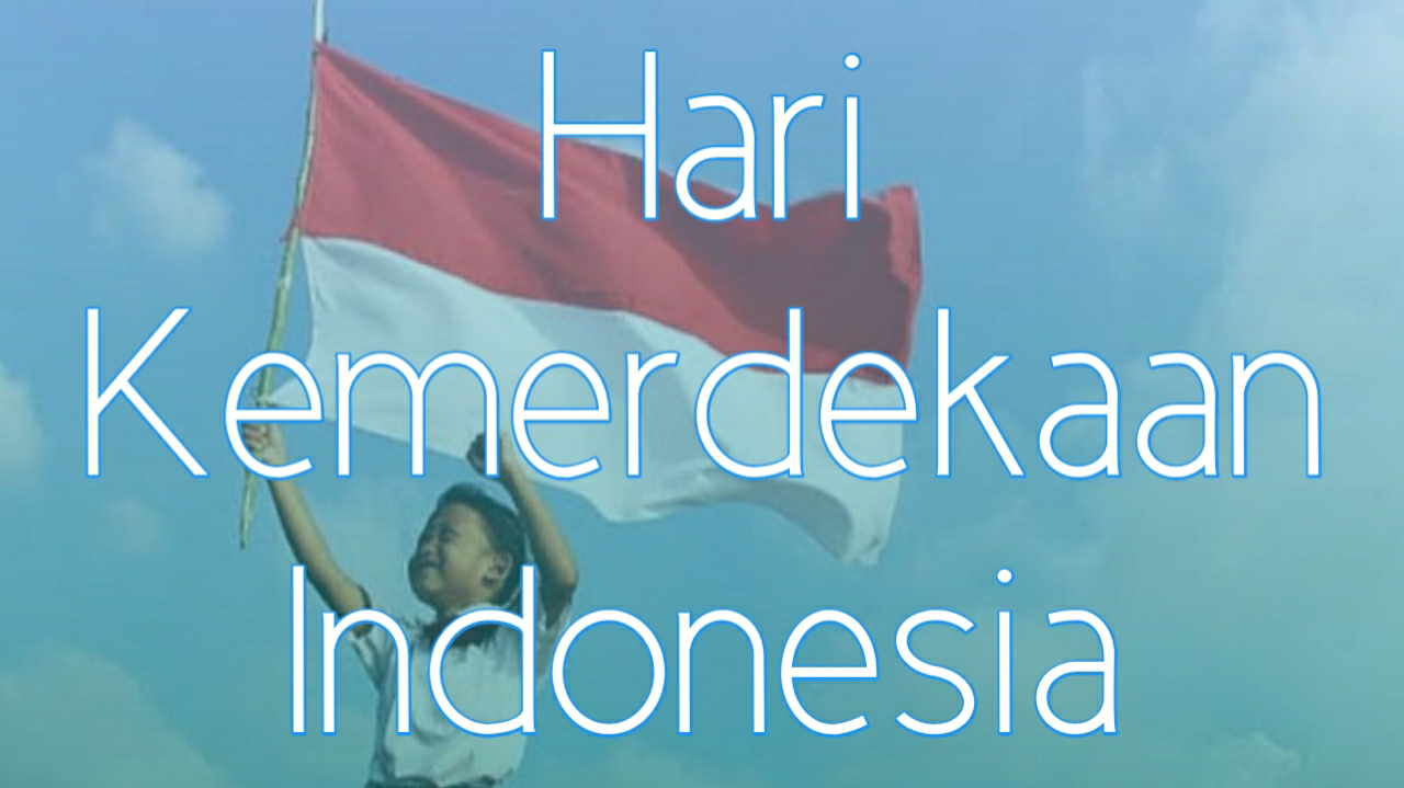 Tanggal Berapa Peringatan Hari Kemerdekaan Indonesia