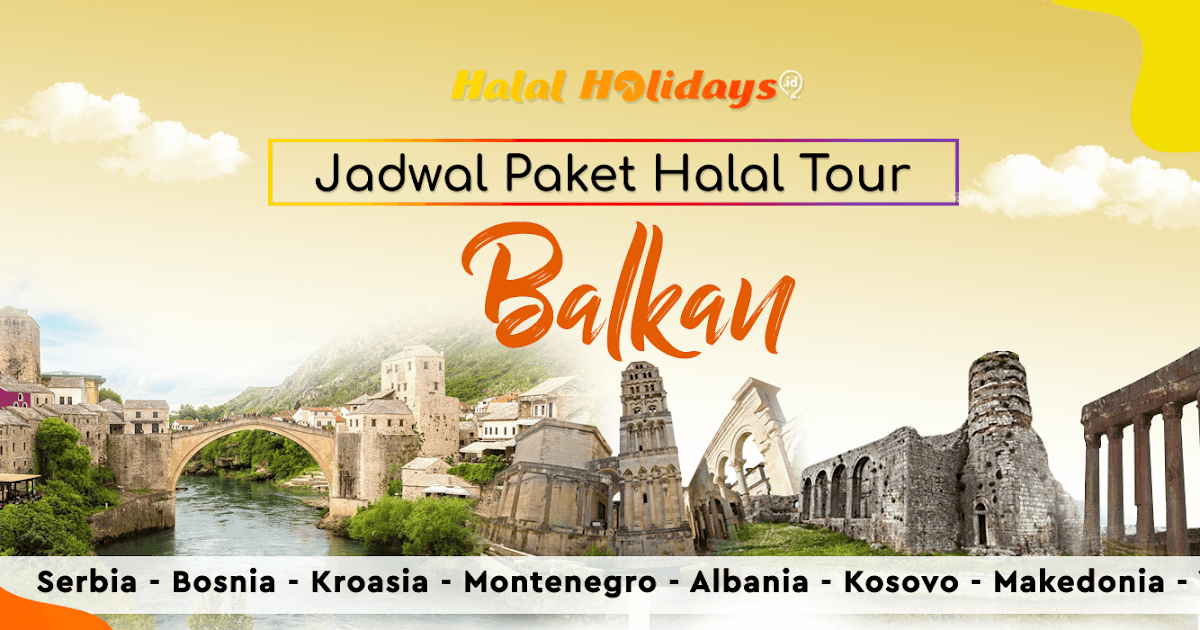 Paket Wisata Halal Tour Balkan Yunani 2021 2022