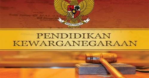 Pengertian Pendidikan Kewarganegaraan Menurut Para Ahli Tujuan Terminologi Dan Pentingnya Atau Manfaat Pendidikan Kewarganegaraan Bagi Mahasiswa Ilmuips My Id Materi Belajar Gratis