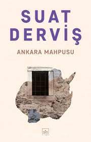 Ankara Mahpusu - Suat Derviş - Kitap Yorumu