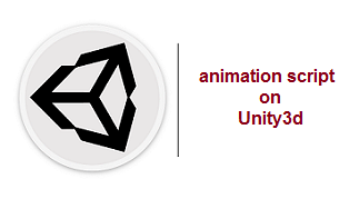 Unity Game Engine:اضافة animation script الى اللعبة Unity Game Engine animation script