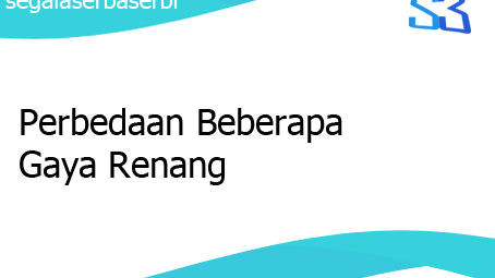 Perbedaan Dan Perbandingan Beberapa Gaya Renang