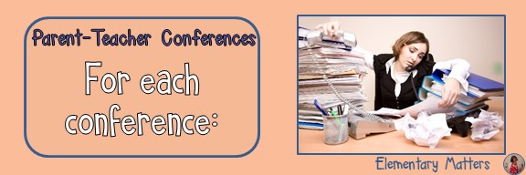 Tips to Prepare for Parent Conferences: This blog post lists several ideas to help you be prepared and help those conferences run smoothly.