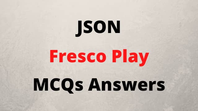 JSON Fresco Play MCQs Answers