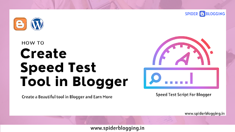 How to Create Speed Test Tool in Blogger | Spider Blogging 