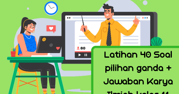 40 Soal Pilihan Ganda Jawaban Karya Ilmiah Kelas 11 Yuk Latihan