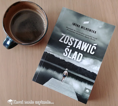 Iwona Wilmowska „Zostawić ślad”