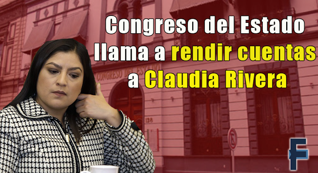Congreso del Estado llama a rendir cuentas a Claudia Rivera