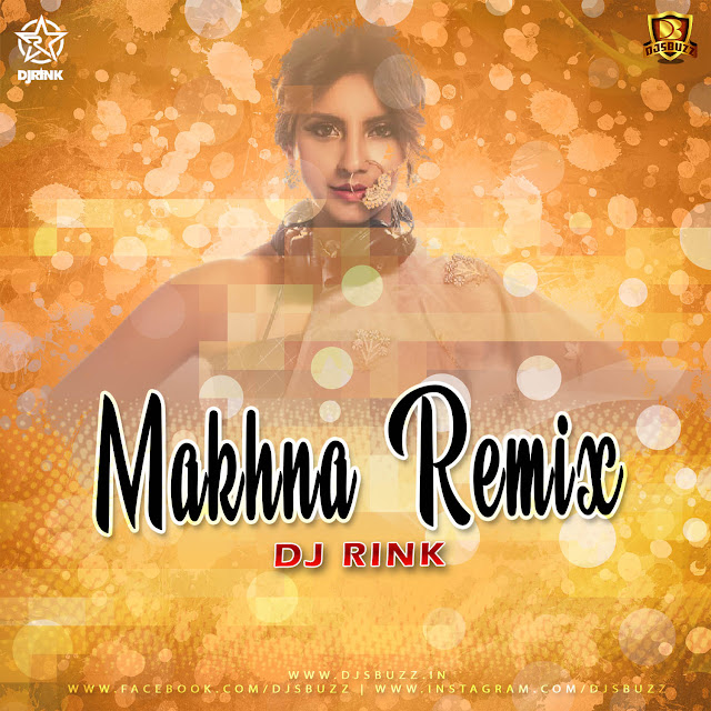 Makhna – DJ RINK REMIX