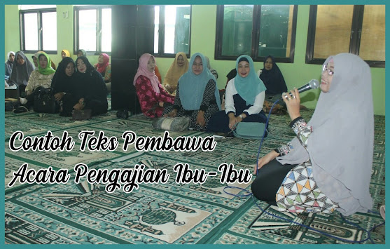 Contoh Teks Pembawa Acara Pengajian Ibu-Ibu Teks Pembawa Acara Pengajian