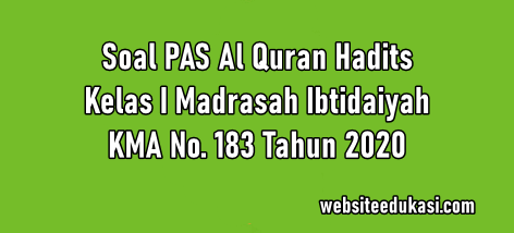 Soal Pas Al Quran Hadits Kelas 1 Mi Tahun 2020 2021 Websiteedukasi Com