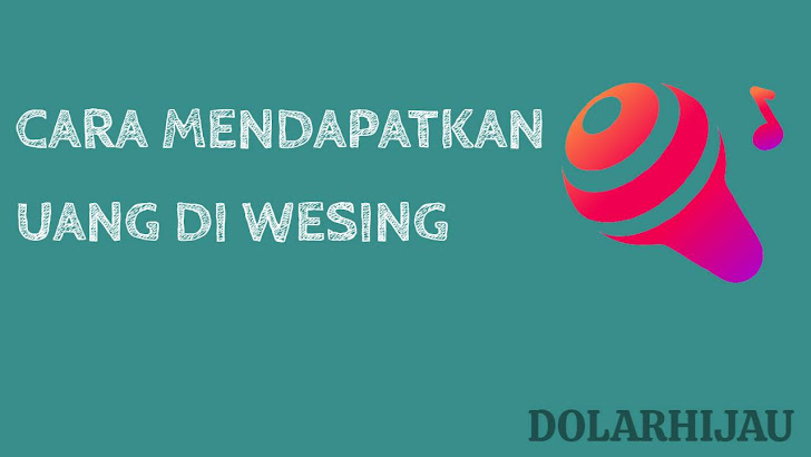 Cara Mendapatkan Uang di WeSing 2021 Panduan LEGIT Dolar