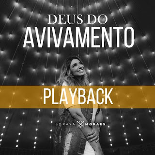 Baixar Música Gospel Deus do Avivamento (Playback) - Soraya Moraes Mp3