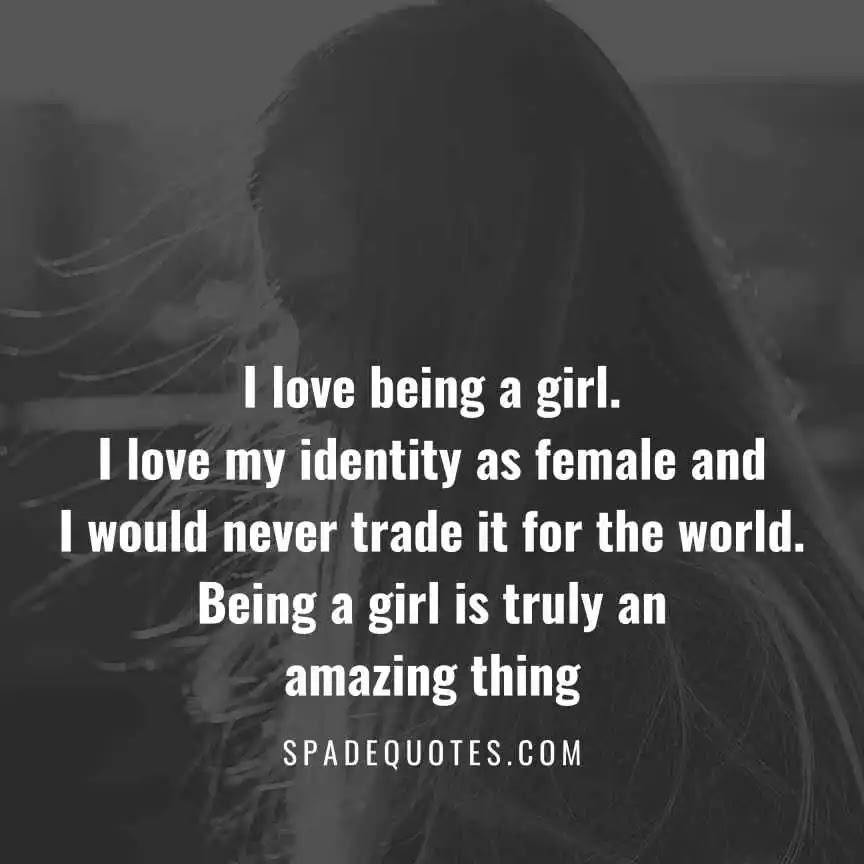 I-love-being-a-girl-girly-quotes-attitude-quotes-for-girls-spadequotes