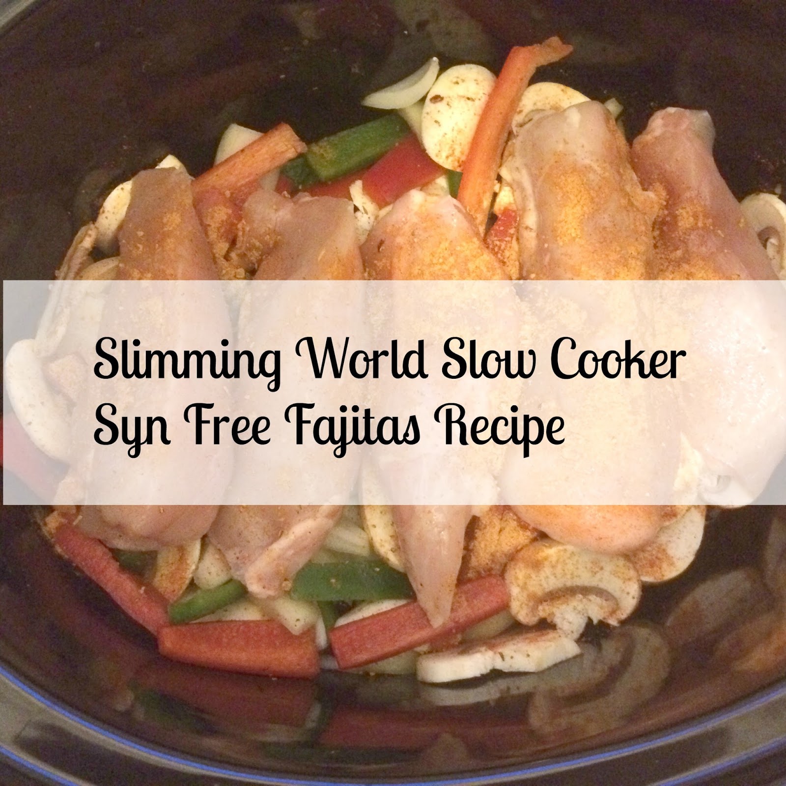 Slimming World Slow Cooker Chicken Fajitas Recipe Newcastle Family Life