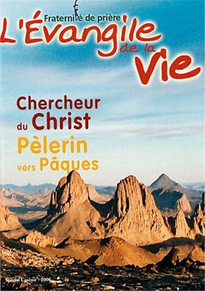 Chercheur du Christ, Pèlerin vers Pâques avec Charles de Foucauld