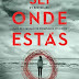 "Sei Onde Estás" de Teresa Driscoll | Editorial Presença