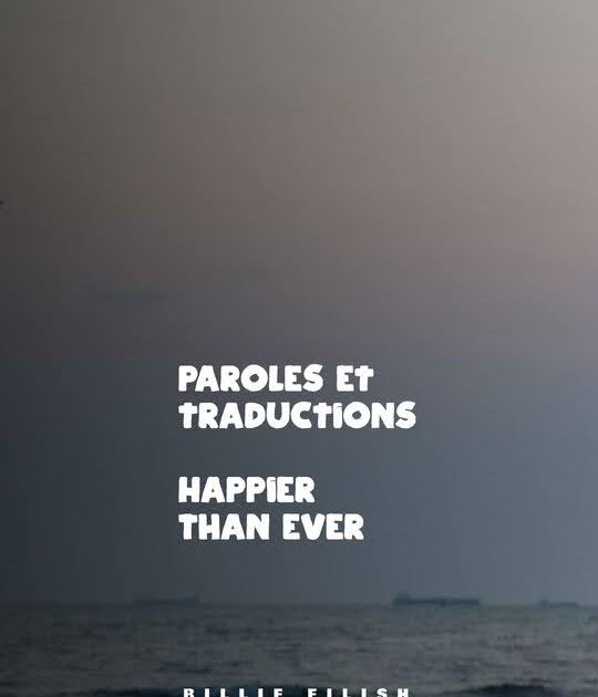 Billie Eilish - Happier Than Ever | paroles et traductions ~ Arti Lirik