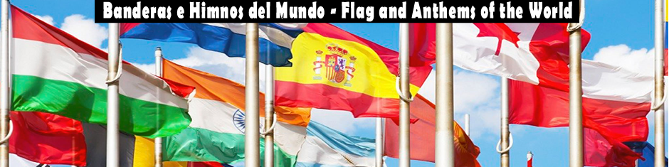 Banderas e Himnos del Mundo - Flag and Athems of the World