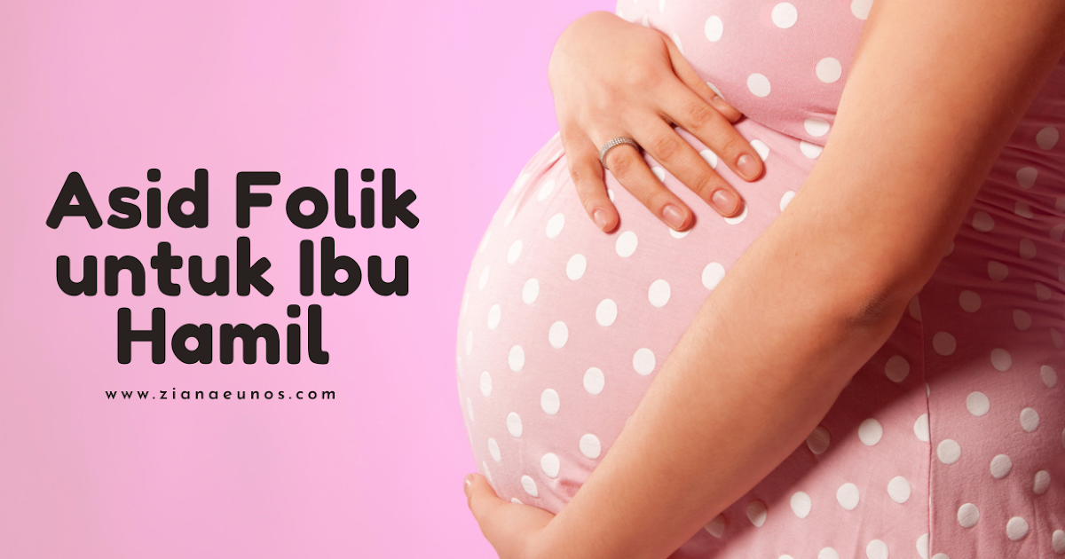 Asid folik untuk ibu mengandung