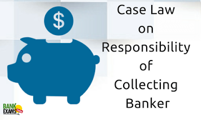 Case law on responsibility of Collecting Banker